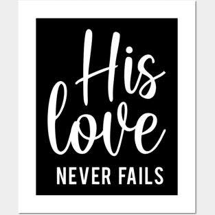 His love Never fails Valentines Day Jesus Christian Posters and Art